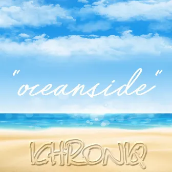 Oceanside by Ichroniq