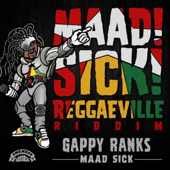 Maad Sick by Gappy Ranks