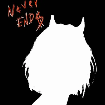 NEVER ENDS by Baby Slick