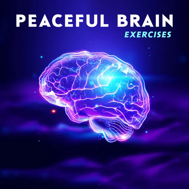 Peaceful Brain Exercises: Relaxation Background Music