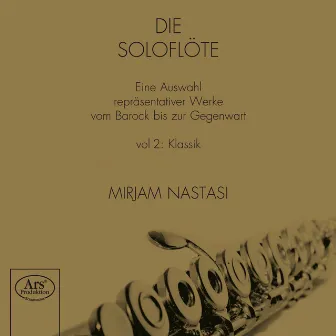 Die Soloflote, Vol. 2: Klassik by Mirjam Nastasi