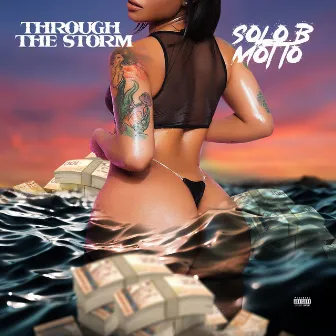 Through the Storm by Solo B Motto