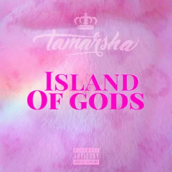 Island Of Gods by Tamarsha