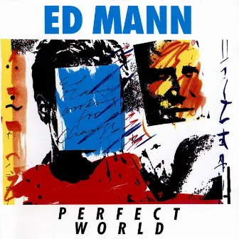 Perfect World by Ed Mann