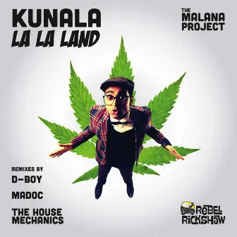 La La Land (The Malana Project) [Remixes] by Kunala