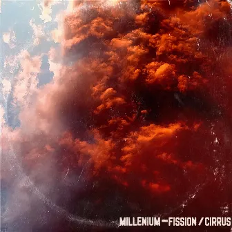 Fission / Cirrus by Millenium