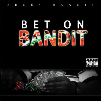 Bet On Bandit by Aruba Bandit