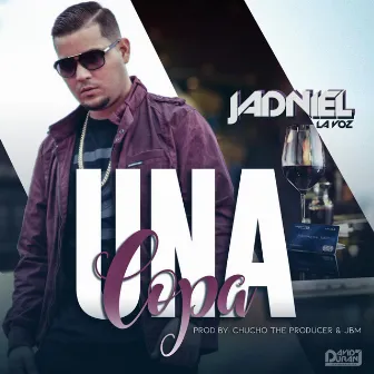 Una Copa by Jadniel la Voz