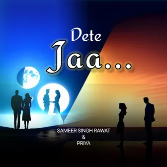 Dete Jaa by Sameer Rawat