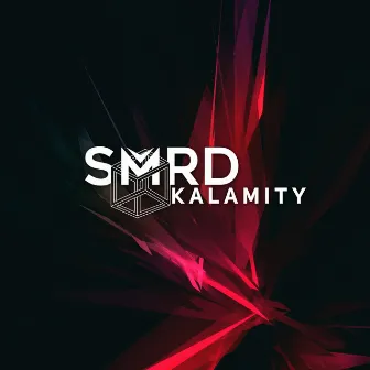 Kalamity by SMRD