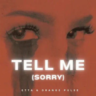 Tell Me (Sorry) by ETTA