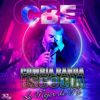 Lo Mejor De Mi by CBE Cumbia Banda Escocia