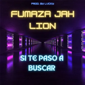 Te Paso a Buscar by Fumaza Jah Lion