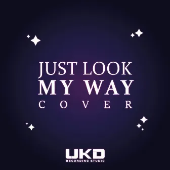 Just look my way - Cover español by UKD Recording Studio