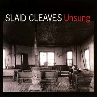 Unsung by Slaid Cleaves