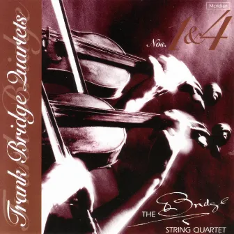 Bridge: Quartets Nos. 1 & 4 by The Bridge String Quartet