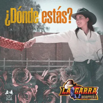 ¿Dónde Estás? by La Garra Norteña