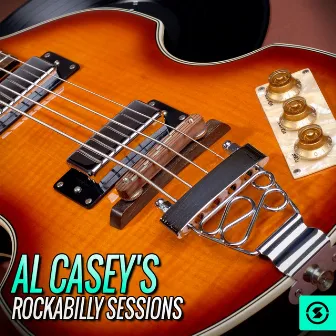 Al Casey's Rockabilly Sessions by Al Casey