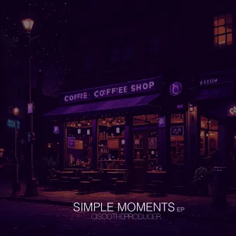 SIMPLE MOMENTS EP (INSTRUMENTAL) by CiscoTheProducer