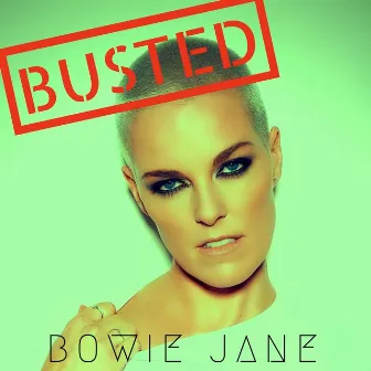 Busted (Bondii Club Remix) by Bowie Jane