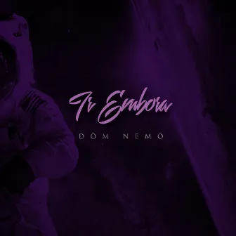 Ir Embora by Dom Nemo