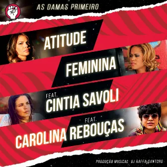 As Damas Primeiro by Atitude Feminina