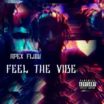 Feel the Vibe by Apex Flow