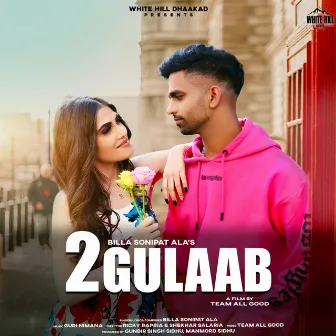 2 Gulaab by Billa Sonipat Ala