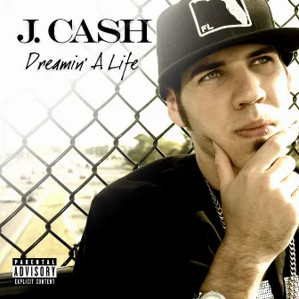 Dreamin' a Life by J. Cash