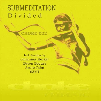 Divided (CHOKE 022) by Submeditation