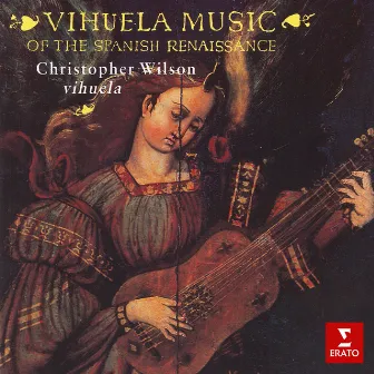 Vihuela Music from the Spanish Renaissance by Christopher Wilson