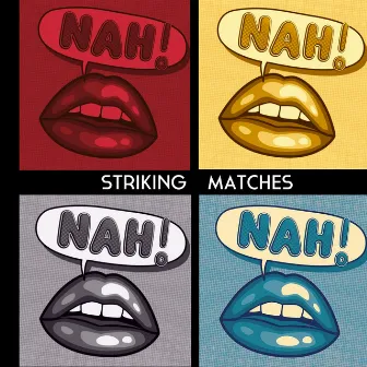 Nah! by Striking Matches