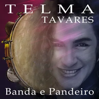 Banda e Pandeiro by Telma Tavares