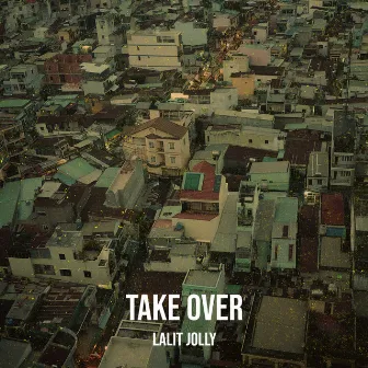 Take Over by Lalit Jolly