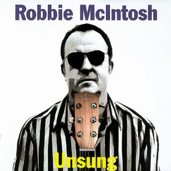 Unsung by Robbie McIntosh