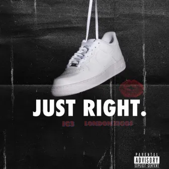 Just Right by Ic3