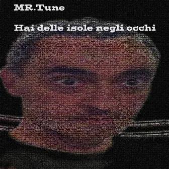 Hai delle isole negli occhi (Umberto Behboudi Remix) by Mr.Tune