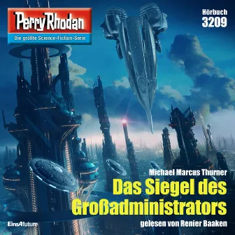 Das Siegel des Großadministrators [Perry Rhodan - Erstauflage 3209 (Ungekürzt)] by Michael Marcus Thurner