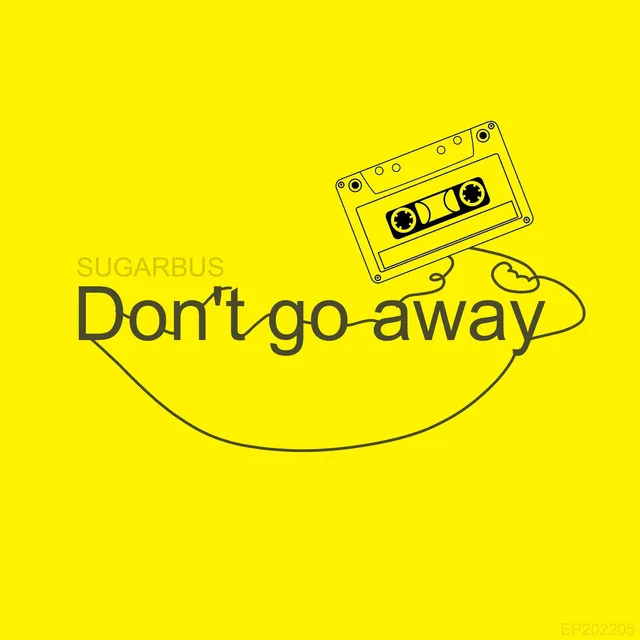 Don't go away - Original Mix