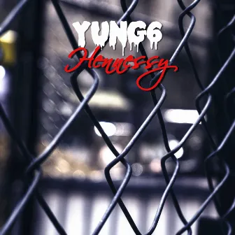 Hennessy by Yung6