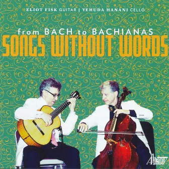 From Bach to Bachianas: Songs Without Words by Yehuda Hanani