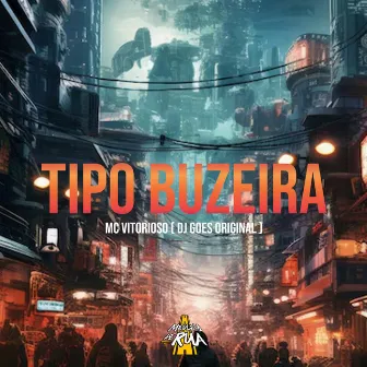 Tipo Buzeira by Medley de Rua