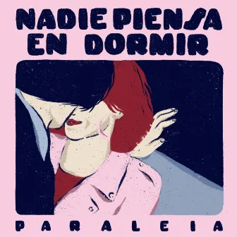 Nadie Piensa en Dormir by Paraleia