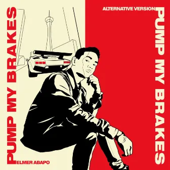 Pump My Brakes (Alternative Version) by Elmer Abapo