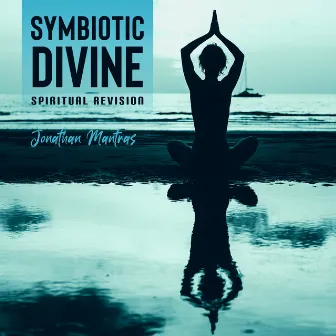 Symbiotic Divine Spiritual Revision by Jonathan Mantras