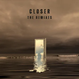 Closer (The Remixes) by Tarrow