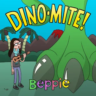 Dino-mite! by Beppie