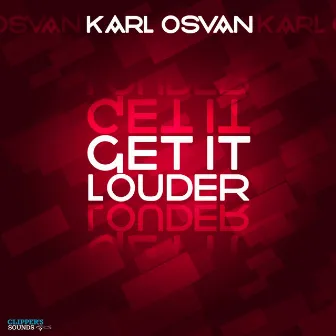 Get It Louder by Karl Osvan