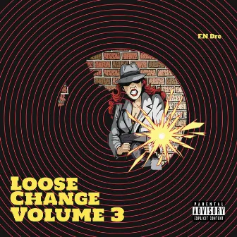 Loose Change Volume 3 by F.N Dre