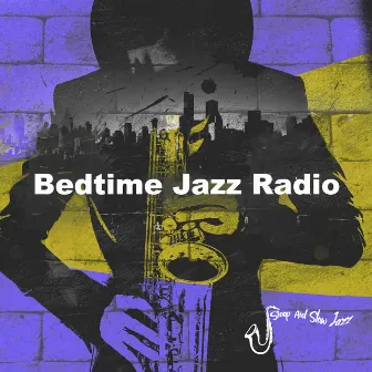 Bedtime Jazz Radio by Unknown Artist